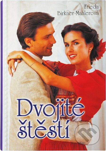 Kniha: Dvojité štěstí (Frieda Birkner-Mahler). Moba, 2006 Kniha: Dvojité štěstí (Frieda Birkner-Mahler). Moba, 2006