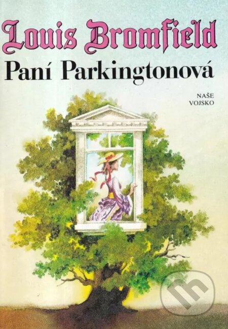 Kniha: Paní Parkingtonová (Louis Bromfield). Naše vojsko, 1992 Kniha: Paní Parkingtonová (Louis Bromfield). Naše vojsko, 1992