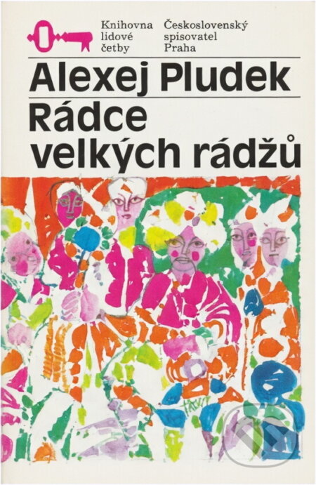 Kniha: Rádce velkých rádžů (Alexej Pludek). Československý spisovatel, 1985 Kniha: Rádce velkých rádžů (Alexej Pludek). Československý spisovatel, 1985