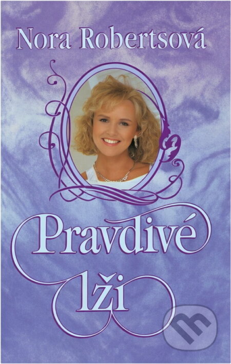 Kniha: Pravdivé lži (Nora Roberts). Ikar, 1994 Kniha: Pravdivé lži (Nora Roberts). Ikar, 1994