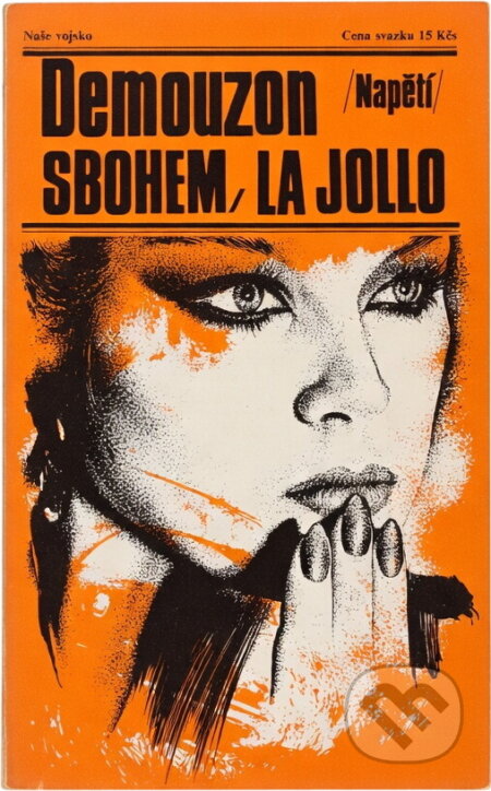 Kniha: Sbohem, La Jollo (Alain Demouzon). Naše vojsko, 1983 Kniha: Sbohem, La Jollo (Alain Demouzon). Naše vojsko, 1983