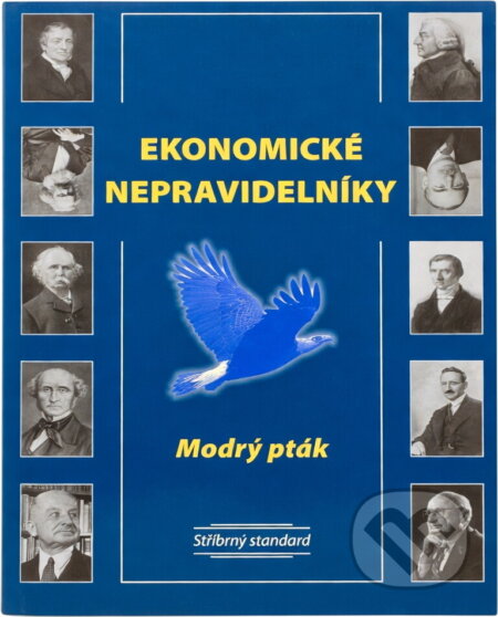 Kniha: Ekonomické nepravidelníky (Modrý pták). , 2011 Kniha: Ekonomické nepravidelníky (Modrý pták). , 2011