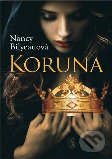 Kniha: Koruna (Nancy Bilyeau). , 2017 Kniha: Koruna (Nancy Bilyeau). , 2017