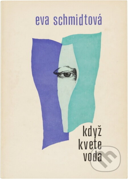 Kniha: Když kvete voda (Eva Schmidtová). , 1986 Kniha: Když kvete voda (Eva Schmidtová). , 1986