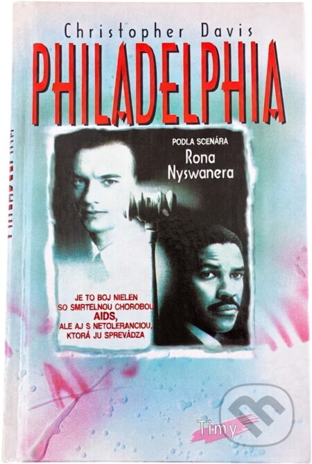 Kniha: Philadelphia (Christopher Davis a Ron Nyswaner). , 1994 Kniha: Philadelphia (Christopher Davis a Ron Nyswaner). , 1994