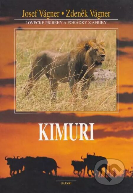 Kniha: Kimuri : lovecké příběhy a pohádky z Afriky (Josef Vágner a Zdeněk Vágner). , 1997 Kniha: Kimuri : lovecké příběhy a pohádky z Afriky (Josef Vágner a Zdeněk Vágner). , 1997