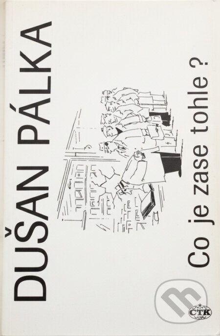 Kniha: Co je zase tohle? (Dušan Pálka). , 1989 Kniha: Co je zase tohle? (Dušan Pálka). , 1989