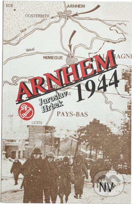 Kniha: Arnhem 1944 (Jaroslav Hrbek). Naše vojsko, 1992 Kniha: Arnhem 1944 (Jaroslav Hrbek). Naše vojsko, 1992