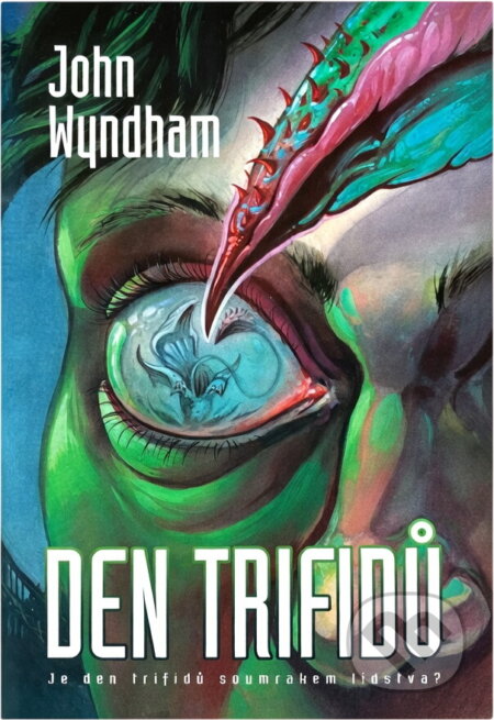 Kniha: Den trifidů (John Wyndham). BB/art, 2017 Kniha: Den trifidů (John Wyndham). BB/art, 2017