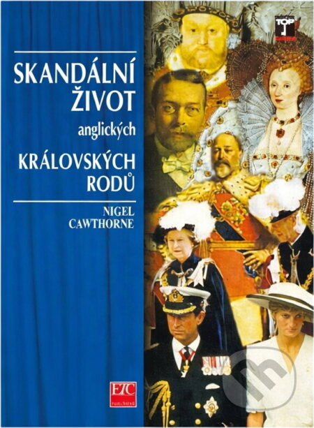 Kniha: Skandální život anglických královských rodů (Nigel Cawthorne). , 1997 Kniha: Skandální život anglických královských rodů (Nigel Cawthorne). , 1997