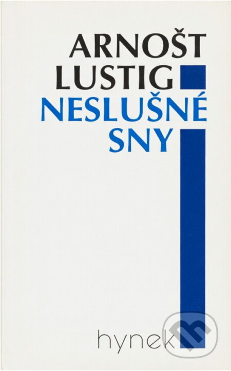 Kniha: Neslušné sny (Arnošt Lustig). Hynek, 1995 Kniha: Neslušné sny (Arnošt Lustig). Hynek, 1995