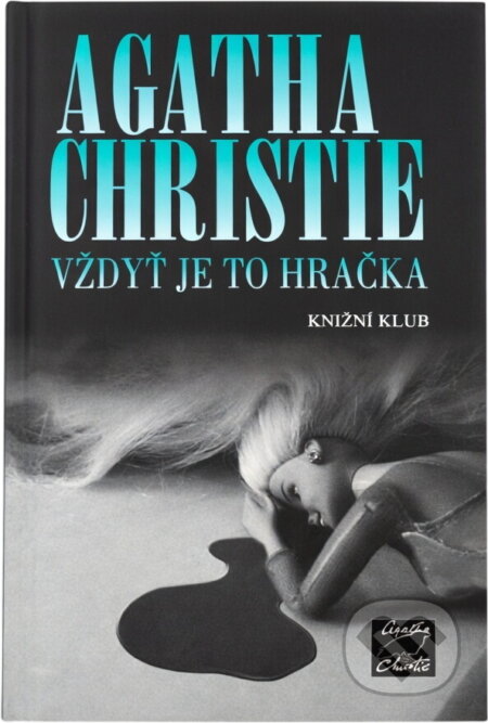 Kniha: Vždyť je to hračka (Agatha Christie). Knižní klub, 2002 Kniha: Vždyť je to hračka (Agatha Christie). Knižní klub, 2002