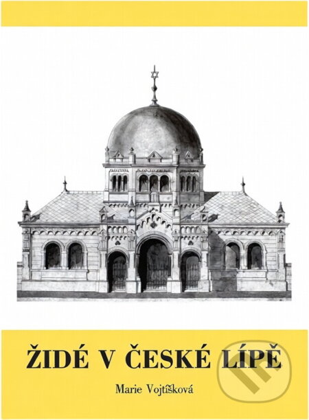 Kniha: Židé v České Lípě (Marie Vojtíšková). , 1999 Kniha: Židé v České Lípě (Marie Vojtíšková). , 1999