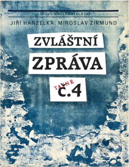 Kniha: Zvláštní zpráva č. 4 (Jiří Hanzelka a Miroslav Zikmund). , 1990 Kniha: Zvláštní zpráva č. 4 (Jiří Hanzelka a Miroslav Zikmund). , 1990