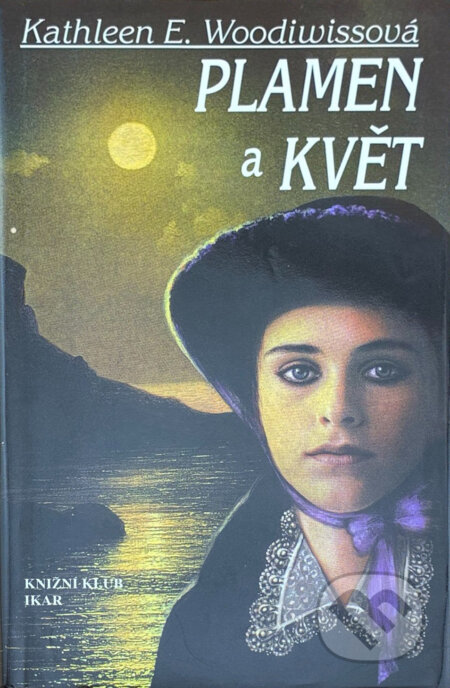 Kniha: Plamen a květ (Kathleen E. Woodiwiss). , 1996 Kniha: Plamen a květ (Kathleen E. Woodiwiss). , 1996