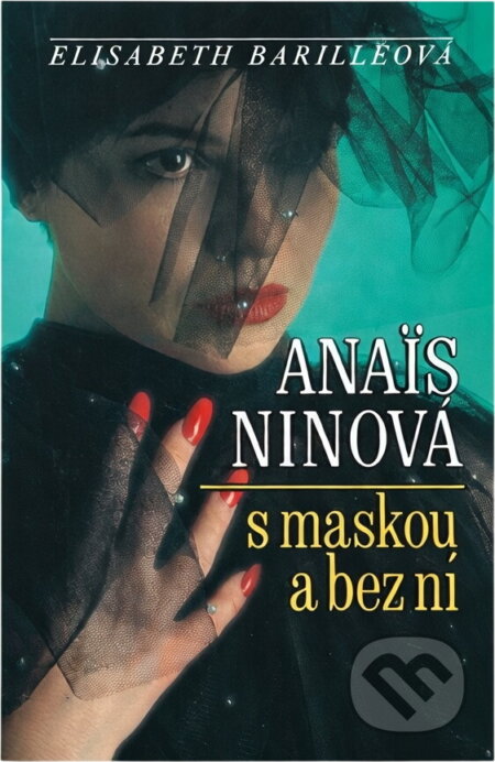 Kniha: Ana?s Ninová s maskou a bez ní (Elisabeth Barillé). Ikar, 1994 Kniha: Ana?s Ninová s maskou a bez ní (Elisabeth Barillé). Ikar, 1994