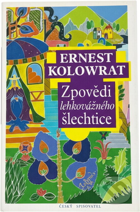 Kniha: Zpovědi lehkovážného šlechtice (Ernest Kolowrat). Český spisovatel, 1993 Kniha: Zpovědi lehkovážného šlechtice (Ernest Kolowrat). Český spisovatel, 1993