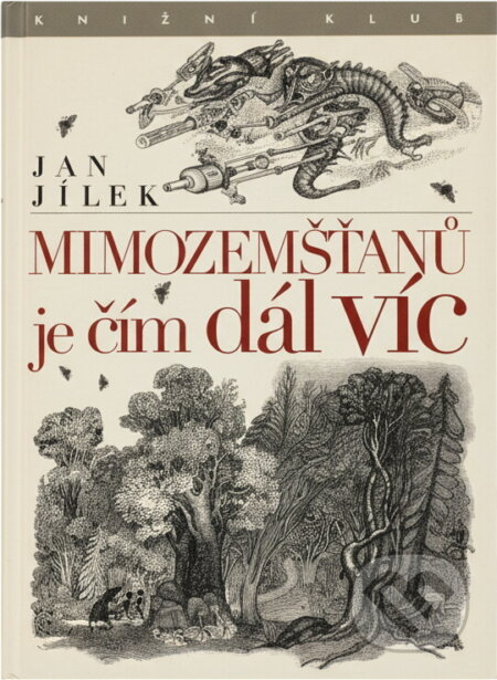 Kniha: Mimozemšťanů je čím dál víc (Jan Jílek). Knižní klub, 2006 Kniha: Mimozemšťanů je čím dál víc (Jan Jílek). Knižní klub, 2006