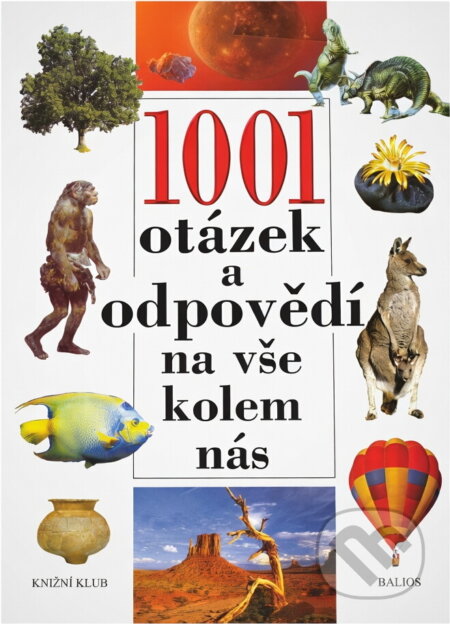 Kniha: 1001 otázek a odpovědí na vše kolem nás (). , 1999 Kniha: 1001 otázek a odpovědí na vše kolem nás (). , 1999
