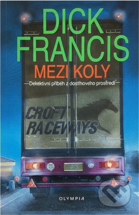 Kniha: Mezi koly : detektivní příběh z dostihového prostředí (Dick Francis). , 1995 Kniha: Mezi koly : detektivní příběh z dostihového prostředí (Dick Francis). , 1995