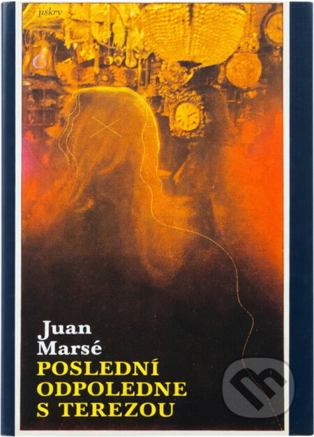 Kniha: Poslední odpoledne s Terezou (Juan Marsé). Svoboda, 1982 Kniha: Poslední odpoledne s Terezou (Juan Marsé). Svoboda, 1982
