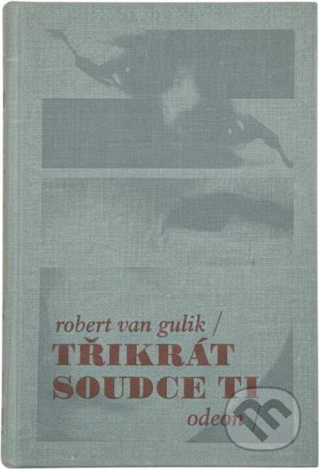 Kniha: 3x soudce Ti (Robert van Gulik). Odeon, 1990 Kniha: 3x soudce Ti (Robert van Gulik). Odeon, 1990