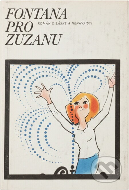 Kniha: Fontána pro Zuzanu (Eleonóra Gašparová). , 1988 Kniha: Fontána pro Zuzanu (Eleonóra Gašparová). , 1988