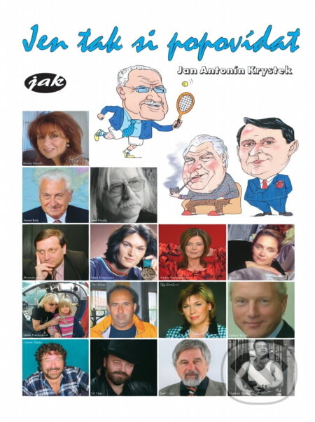 Kniha: Jen tak si popovídat (Jan Antonín Krystek). , 2006 Kniha: Jen tak si popovídat (Jan Antonín Krystek). , 2006