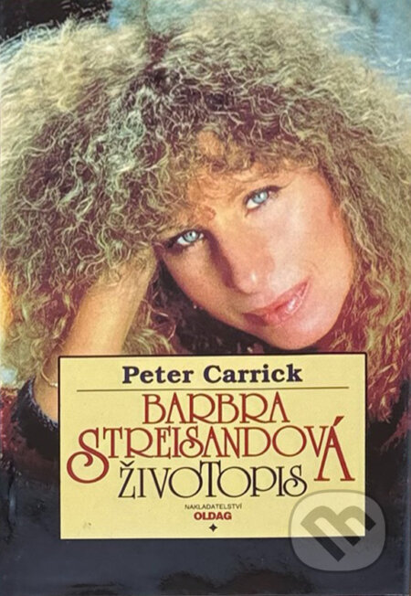 Kniha: Barbra Streisandová : životopis (Peter Carrick). OLDAG, 1994 Kniha: Barbra Streisandová : životopis (Peter Carrick). OLDAG, 1994