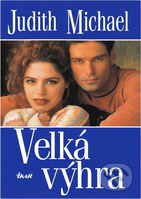 Kniha: Velká výhra (Judith Michael). Ikar, 1997 Kniha: Velká výhra (Judith Michael). Ikar, 1997