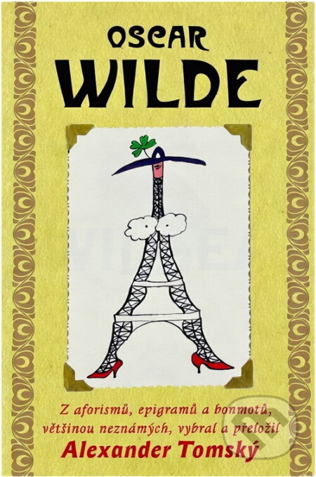 Kniha: Moudrost a vtip Oscara Wildea (Oscar Wilde). , 2008 Kniha: Moudrost a vtip Oscara Wildea (Oscar Wilde). , 2008