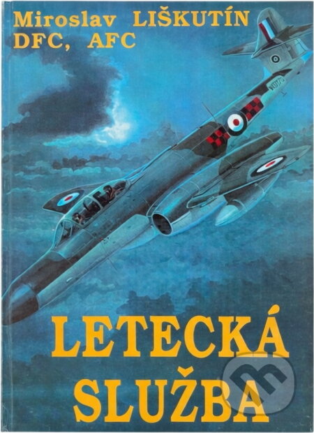 Kniha: Letecká služba (Miroslav Antonín Liškutín). Svět křídel, 1991 Kniha: Letecká služba (Miroslav Antonín Liškutín). Svět křídel, 1991