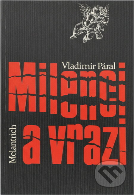Kniha: Milenci a vrazi (Vladimír Páral). Melantrich, 1990 Kniha: Milenci a vrazi (Vladimír Páral). Melantrich, 1990