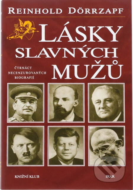 Kniha: Lásky slavných mužů : čtrnáct necenzurovaných biografií (Reinhold Dörrzapf). , 1998 Kniha: Lásky slavných mužů : čtrnáct necenzurovaných biografií (Reinhold Dörrzapf). , 1998