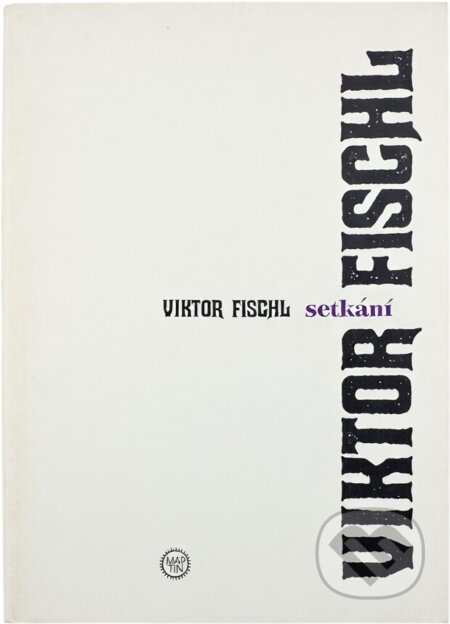 Kniha: Setkání (Viktor Fischl). Martin, 1994 Kniha: Setkání (Viktor Fischl). Martin, 1994