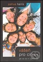 Kniha: Vášeň pro církev: jak se do ní zamilovat (Joshua Harris). Samuel, 2008 Kniha: Vášeň pro církev: jak se do ní zamilovat (Joshua Harris). Samuel, 2008