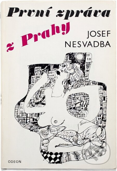 Kniha: První zpráva z Prahy (Josef Nesvadba). Odeon, 1991 Kniha: První zpráva z Prahy (Josef Nesvadba). Odeon, 1991