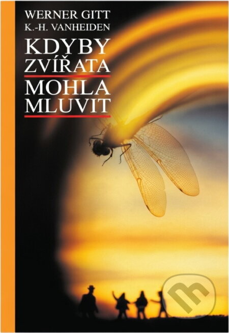 Kniha: Kdyby zvířata mohla mluvit (Karl-Heinz Vanheiden a Werner Gitt). , 1992 Kniha: Kdyby zvířata mohla mluvit (Karl-Heinz Vanheiden a Werner Gitt). , 1992