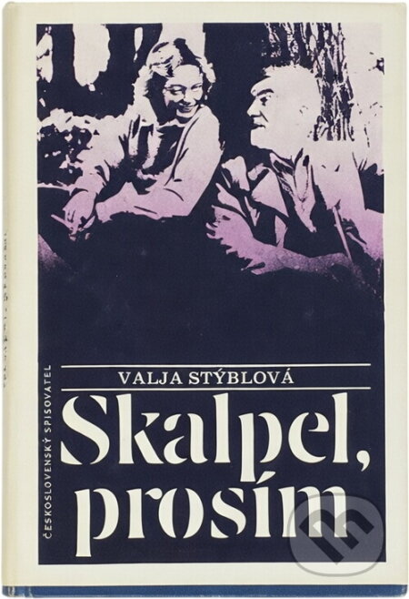 Kniha: Skalpel, prosím (Valja Stýblová). Československý spisovatel, 1987 Kniha: Skalpel, prosím (Valja Stýblová). Československý spisovatel, 1987