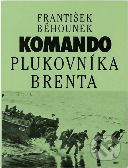 Kniha: Komando plukovníka Brenta (František Běhounek). , 1990 Kniha: Komando plukovníka Brenta (František Běhounek). , 1990