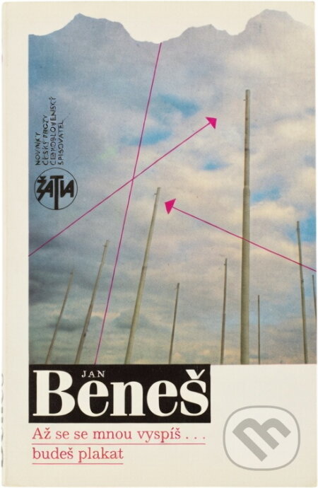 Kniha: Až se se mnou vyspíš, budeš plakat (Jan Beneš). Československý spisovatel, 1991 Kniha: Až se se mnou vyspíš, budeš plakat (Jan Beneš). Československý spisovatel, 1991
