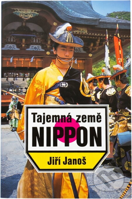 Kniha: Tajemná země Nippon (Jiří Janoš). Knižní klub, 1994 Kniha: Tajemná země Nippon (Jiří Janoš). Knižní klub, 1994