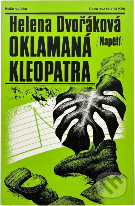 Kniha: Oklamaná Kleopatra (Helena Dvořáková). Naše vojsko, 1984 Kniha: Oklamaná Kleopatra (Helena Dvořáková). Naše vojsko, 1984