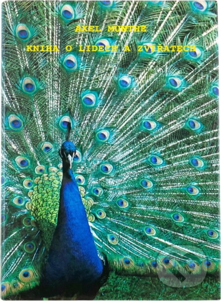 Kniha: Kniha o lidech a zvířatech (Axel Munthe). , 1992 Kniha: Kniha o lidech a zvířatech (Axel Munthe). , 1992