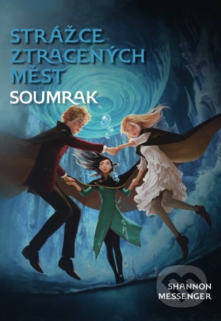 Kniha: Strážce ztracených měst 6: Soumrak (Shannon Messenger). Ocelot, 2022 Kniha: Strážce ztracených měst 6: Soumrak (Shannon Messenger). Ocelot, 2022