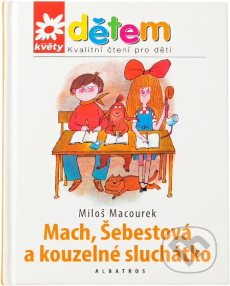 Kniha: Mach, Šebestová a kouzelné sluchátko (Pavel Sýkora). , 2007 Kniha: Mach, Šebestová a kouzelné sluchátko (Pavel Sýkora). , 2007
