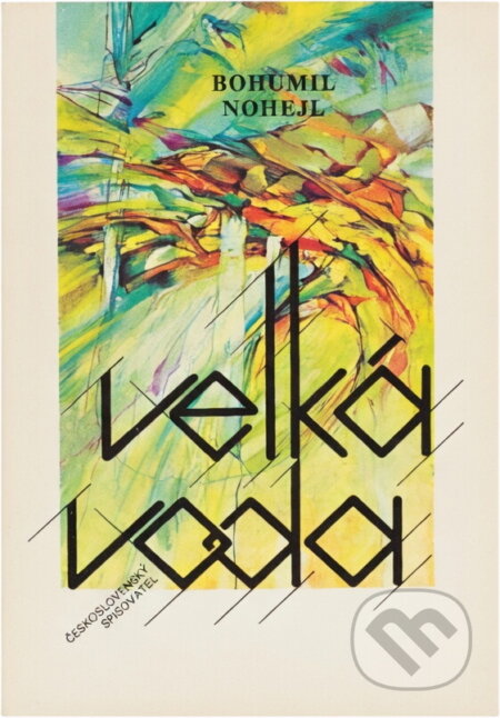 Kniha: Velká voda (Bohumil Nohejl). Československý spisovatel, 1986 Kniha: Velká voda (Bohumil Nohejl). Československý spisovatel, 1986