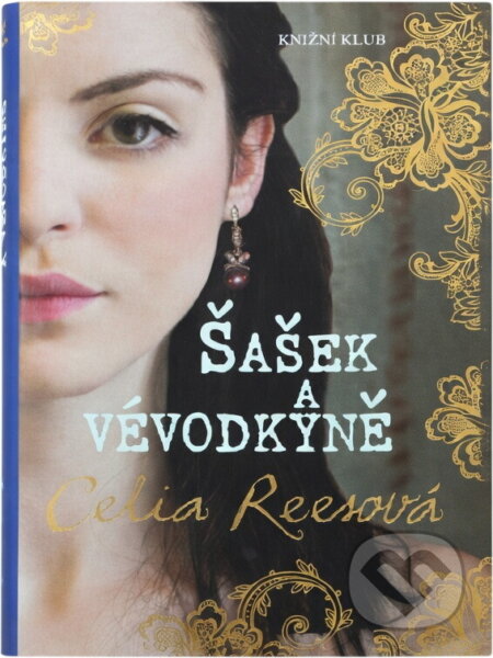 Kniha: Šašek a vévodkyně (Celia Rees). Knižní klub, 2011 Kniha: Šašek a vévodkyně (Celia Rees). Knižní klub, 2011