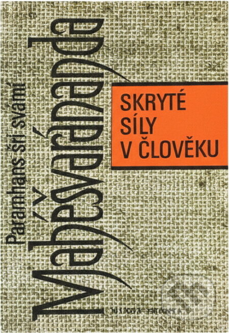 Kniha: Skryté síly v člověku (Maheshwarananda). , 1992 Kniha: Skryté síly v člověku (Maheshwarananda). , 1992