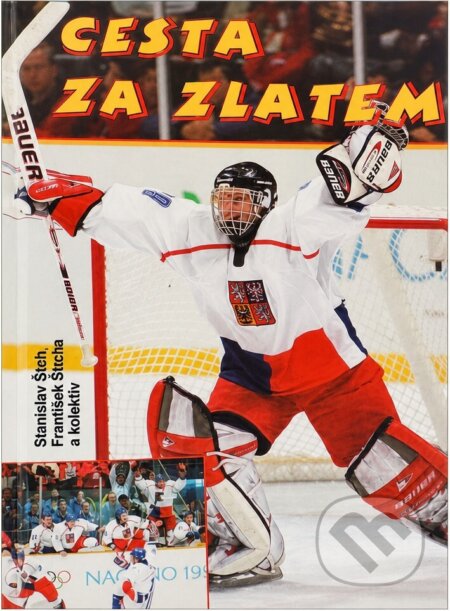Kniha: Cesta za zlatem (František Štícha, Jiří Pekárek a Svatopluk Štefl). Formát, 1998 Kniha: Cesta za zlatem (František Štícha, Jiří Pekárek a Svatopluk Štefl). Formát, 1998